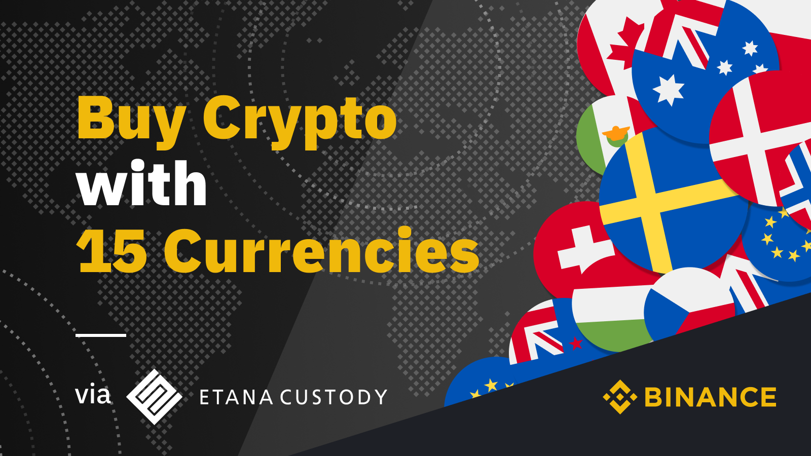 币安携手Etana Custody新增15种法币充值通道，推动加密资产的全球普及